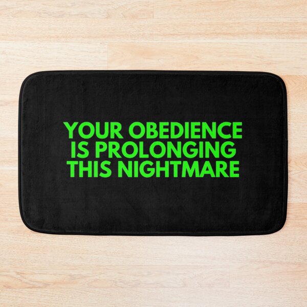 Item preview, Your Obedience Is Prolonging This Nightmare designed and sold by NxtLvlDsgns.