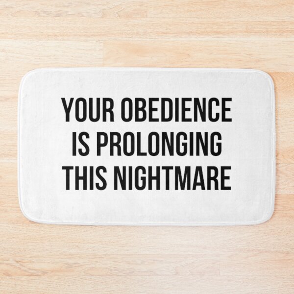 Item preview, Your Obedience Is Prolonging This Nightmare designed and sold by NxtLvlDsgns.