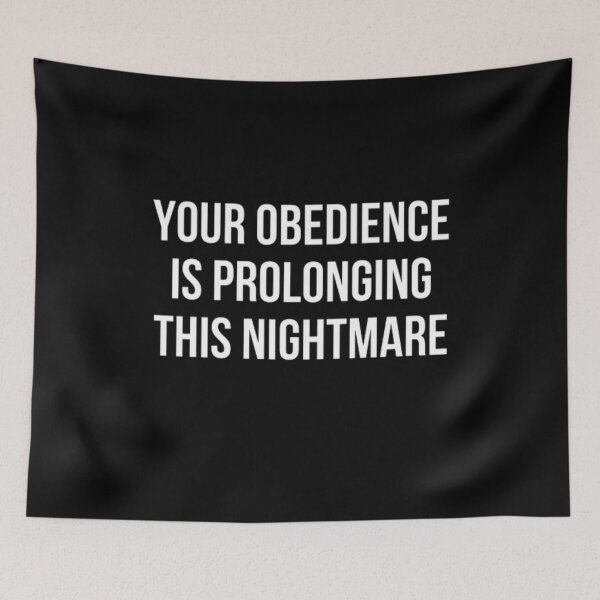 Item preview, Your Obedience Is Prolonging This Nightmare designed and sold by NxtLvlDsgns.