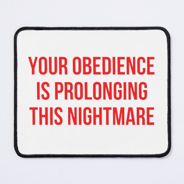 Item preview, Your Obedience Is Prolonging This Nightmare designed and sold by NxtLvlDsgns.