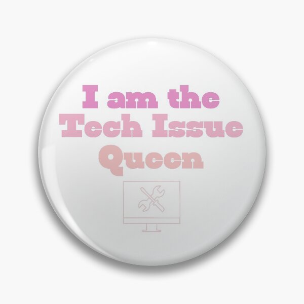 Item preview, I am the Tech Issue Queen designed and sold by BullishGraphics.