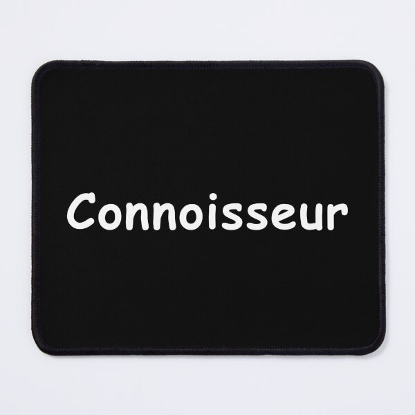 Item preview, Connoisseur — white text designed and sold by Phil Tessier Too.