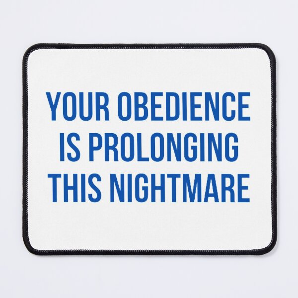 Item preview, Your Obedience Is Prolonging This Nightmare designed and sold by NxtLvlDsgns.
