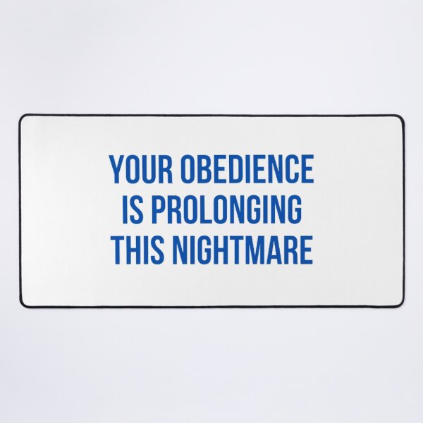 Item preview, Your Obedience Is Prolonging This Nightmare designed and sold by NxtLvlDsgns.