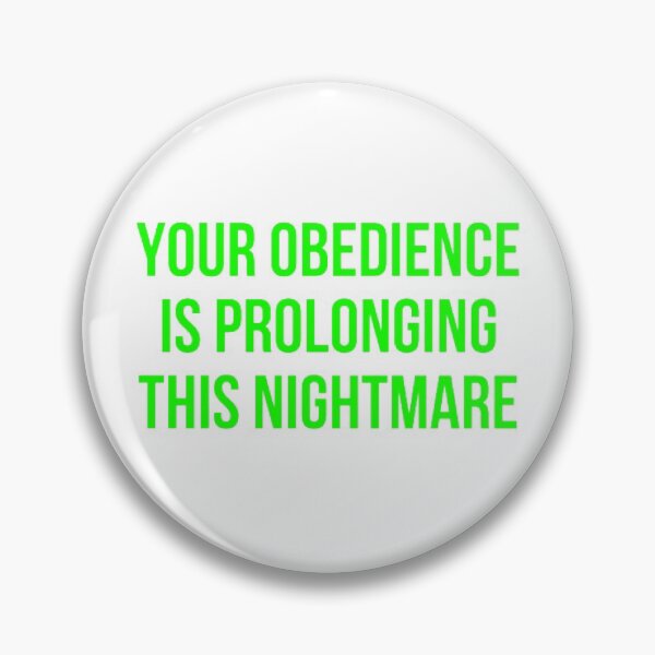 Item preview, Your Obedience Is Prolonging This Nightmare designed and sold by NxtLvlDsgns.