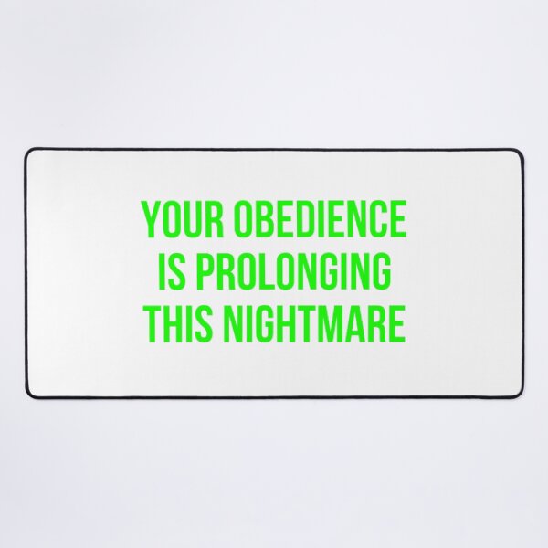Item preview, Your Obedience Is Prolonging This Nightmare designed and sold by NxtLvlDsgns.
