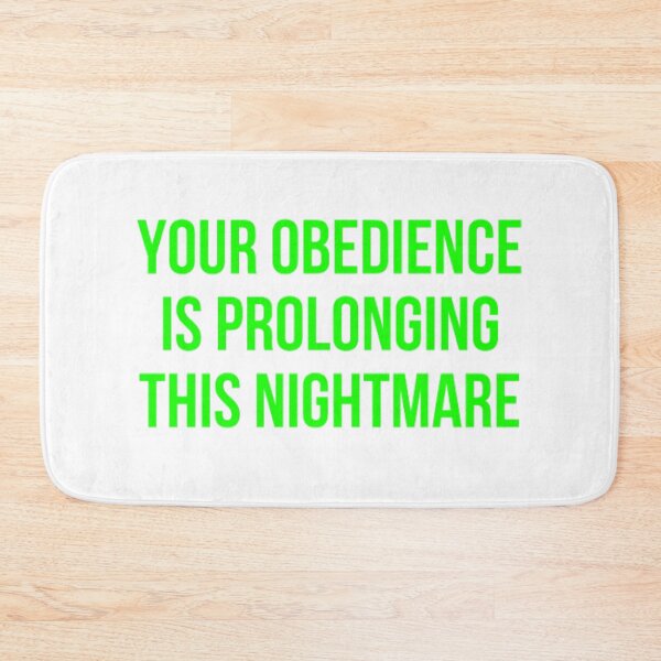 Item preview, Your Obedience Is Prolonging This Nightmare designed and sold by NxtLvlDsgns.