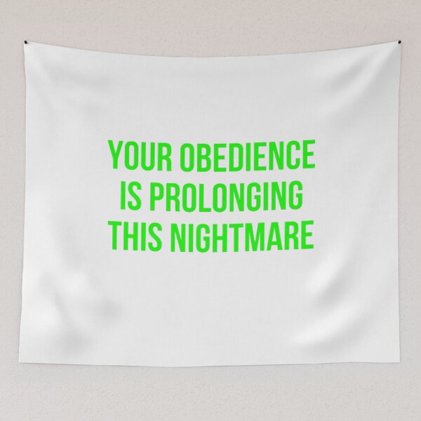 Item preview, Your Obedience Is Prolonging This Nightmare designed and sold by NxtLvlDsgns.
