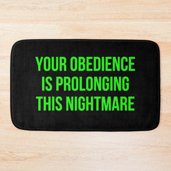 Item preview, Your Obedience Is Prolonging This Nightmare designed and sold by NxtLvlDsgns.