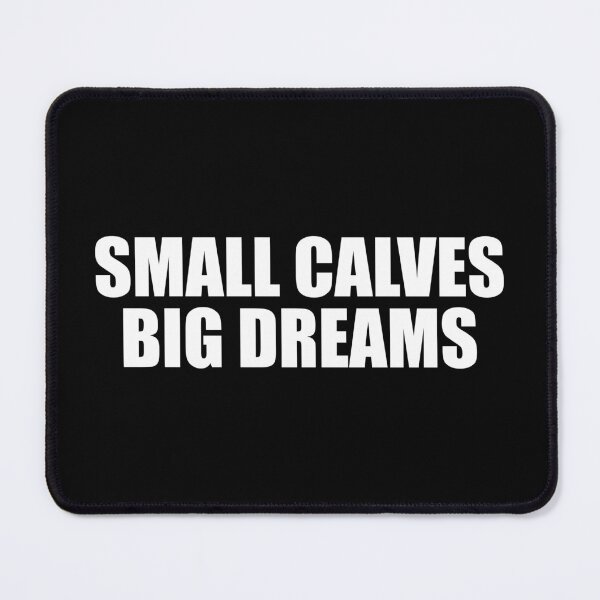 Item preview, Small Calves Big Dreams designed and sold by Printend _.