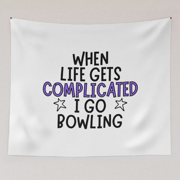 Item preview, When life gets complicated I go bowling designed and sold by TheGreenGoat.