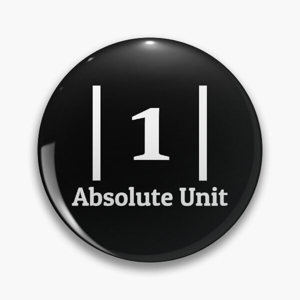 Item preview, Absolute Unit　|1|　Math Humour　Unit Number　One　Absolute Value designed and sold by Decamegashop.
