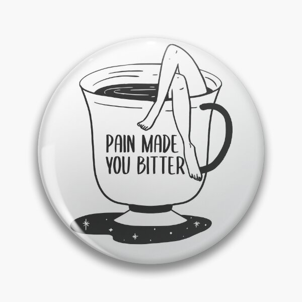 Item preview, Bitter Coffee Lover Art: Pain made you bitter designed and sold by ShineEyePirate.