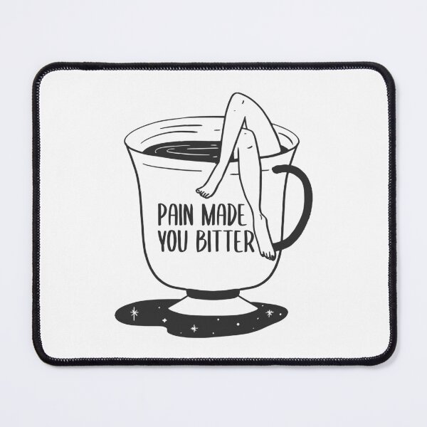 Item preview, Bitter Coffee Lover Art: Pain made you bitter designed and sold by ShineEyePirate.