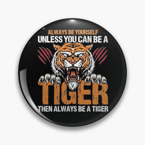 Item preview, Always Be A Tiger Wild Tiger Martial Arts Asia Lion & Tiger designed and sold by Lenny Stahl.