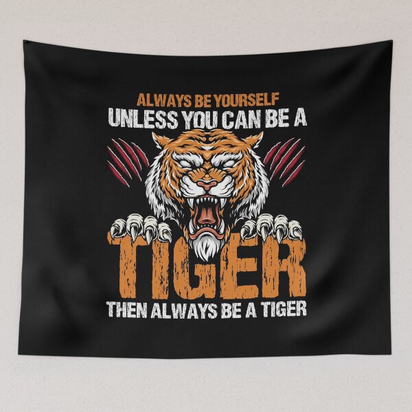 Item preview, Always Be A Tiger Wild Tiger Martial Arts Asia Lion & Tiger designed and sold by Lenny Stahl.