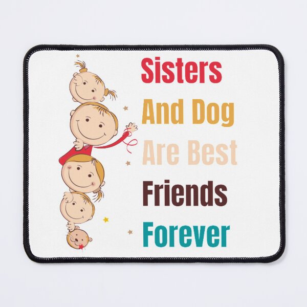 Item preview, Sisters and dog are best friends Forever designed and sold by SamShop ⭐⭐⭐⭐⭐.