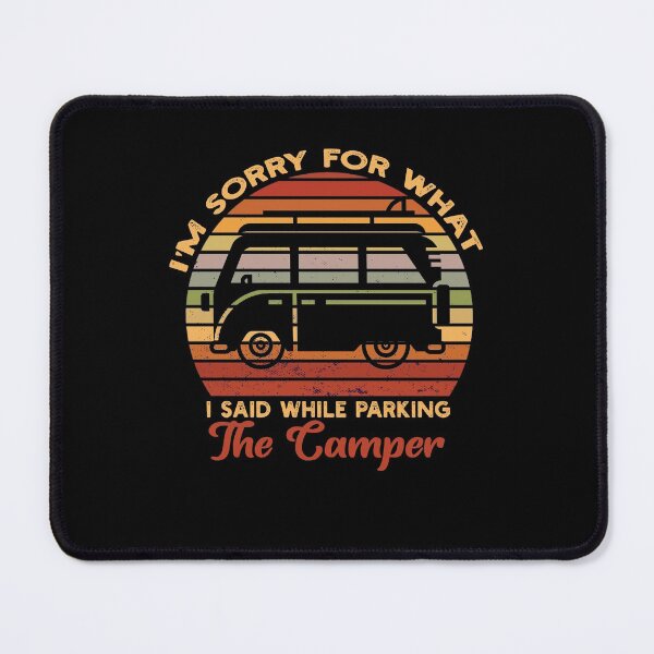 Item preview, I'm Sorry For What I Said While Parking The Camper designed and sold by solimangomaa.