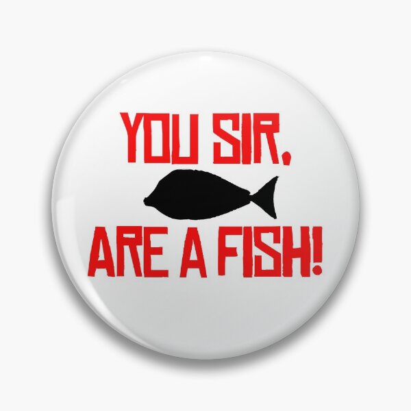 Item preview, You sir, are a fish! designed and sold by Chocolatec.
