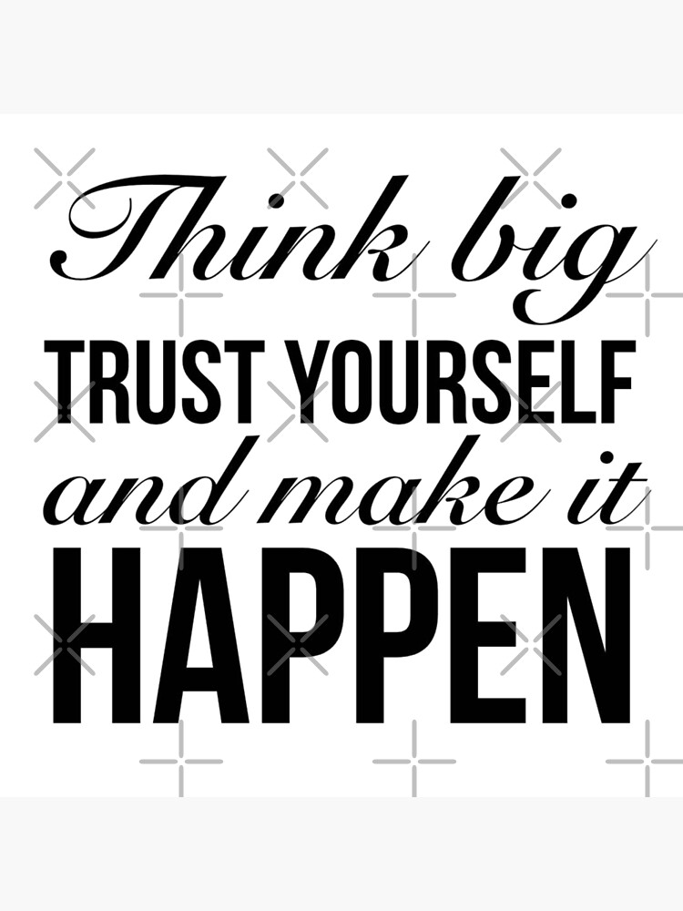 think-big-trust-yourself-and-make-it-happen-inspirational-dynamic