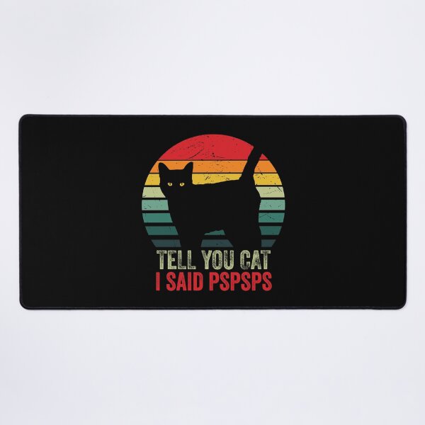 Item preview, Vintage Retro Effect - Tell Your Cat I Said Pspsps designed and sold by DesignoresLTD.
