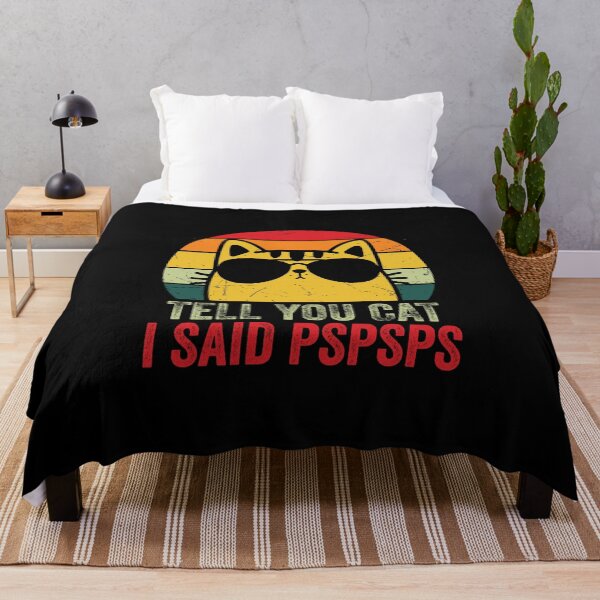 Item preview, Retro Vintage Tell Your Cat I Said Pspsps Funny designed and sold by DesignoresLTD.