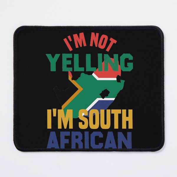 Item preview, I'm Not Yelling I'm South African designed and sold by medbdj.