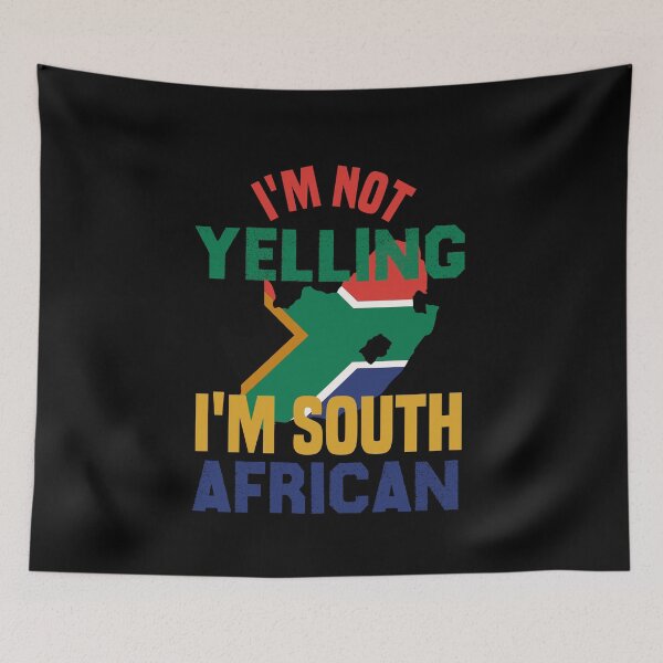 Item preview, I'm Not Yelling I'm South African designed and sold by medbdj.