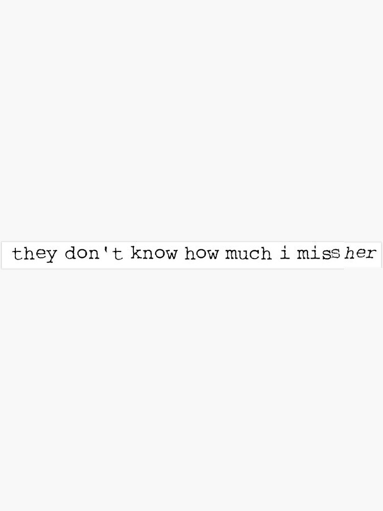 they-don-t-know-how-much-i-miss-her-taylor-swift-lyric-sticker-for