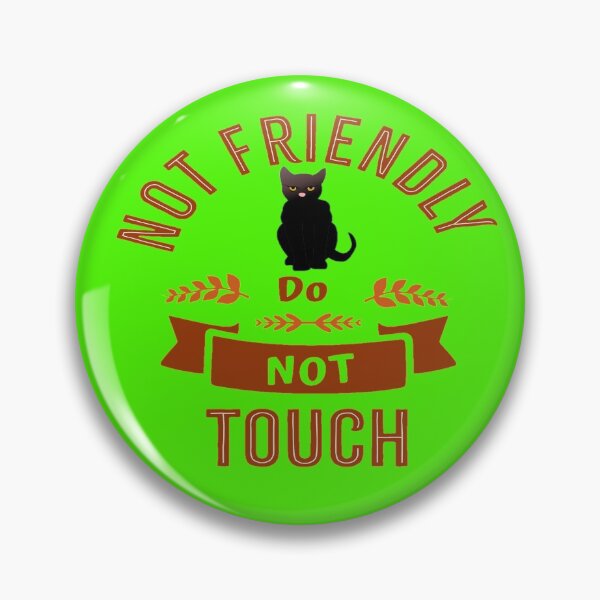 Item preview, Not Friendly Dont Touch designed and sold by diva-design.