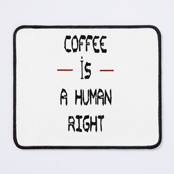 Item preview, coffee is a human right designed and sold by greenshoping.