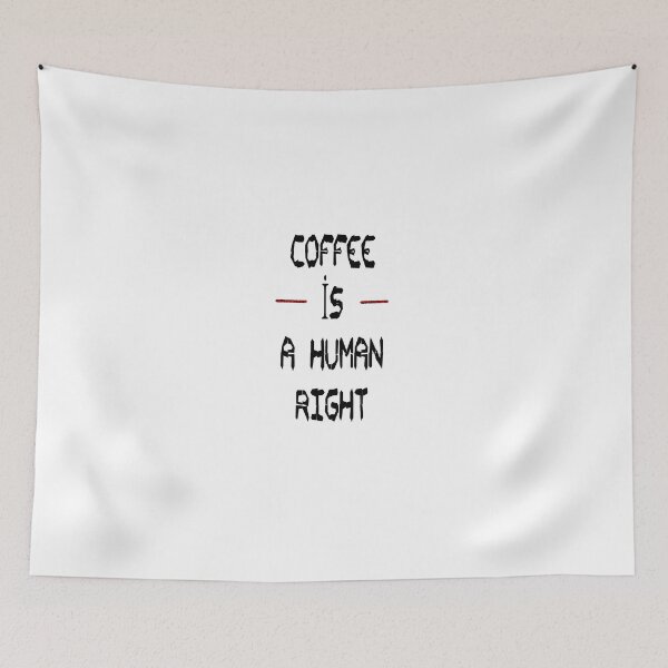 Item preview, coffee is a human right designed and sold by greenshoping.