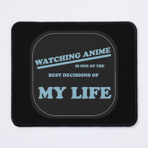 Item preview, Watching Anime Is One Of The Best Decisions Of My Life designed and sold by ASINDesigns.