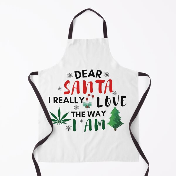 Item preview, DEAR SANTA I REALLY LOVE THE WAY I AM designed and sold by AlfaEcho.