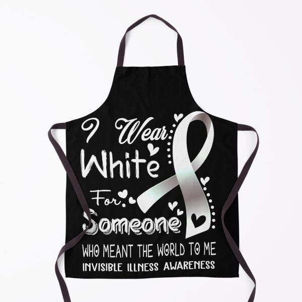 Item preview, I Wear White For Someone INVISIBLE ILLNESS Awareness designed and sold by Adropine.