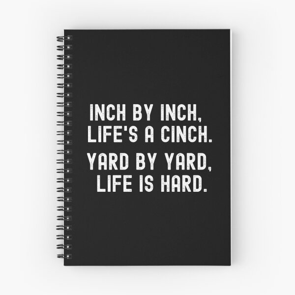 Item preview, Inch by inch, Life's a cinch. Yard by yard, Life is hard. designed and sold by Kevin de La Tour.