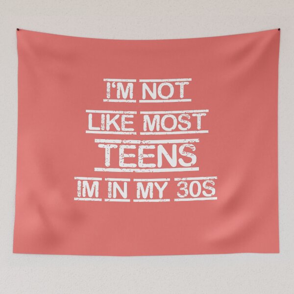 Item preview, I'm not like most teens - I'm in my 30s designed and sold by RAKANSHIRTS.