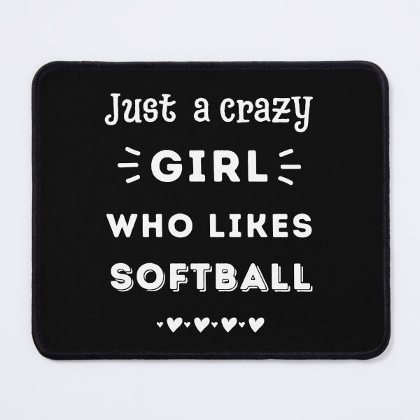 Item preview, Just a crazy girl who likes softball designed and sold by TheGreenGoat.