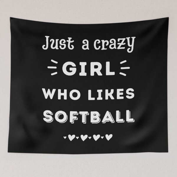 Item preview, Just a crazy girl who likes softball designed and sold by TheGreenGoat.