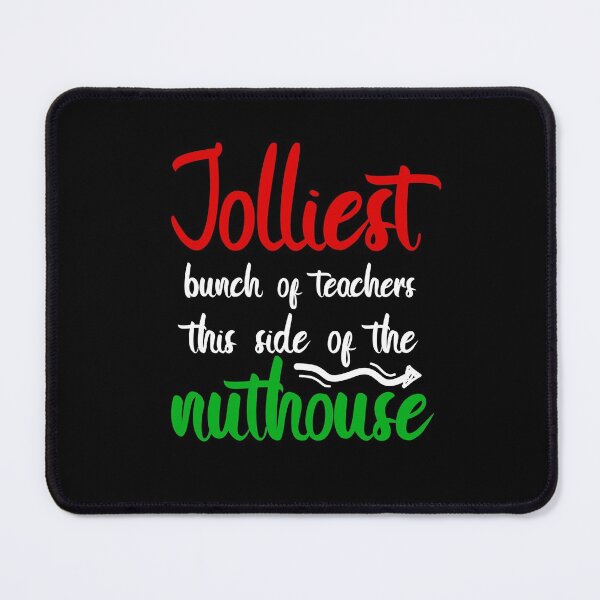 Item preview,  Jolliest Bunch Of Teachers This Side Of The Nuthouse School designed and sold by Nadey.