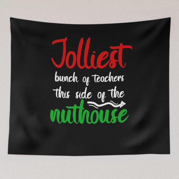 Item preview,  Jolliest Bunch Of Teachers This Side Of The Nuthouse School designed and sold by Nadey.