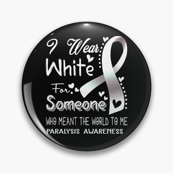 Item preview, I Wear White For Someone PARALYSIS Awareness designed and sold by Adropine.