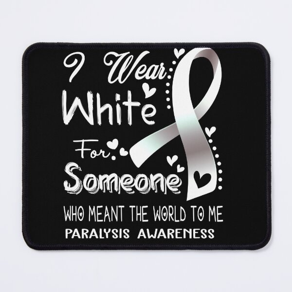 Item preview, I Wear White For Someone PARALYSIS Awareness designed and sold by Adropine.