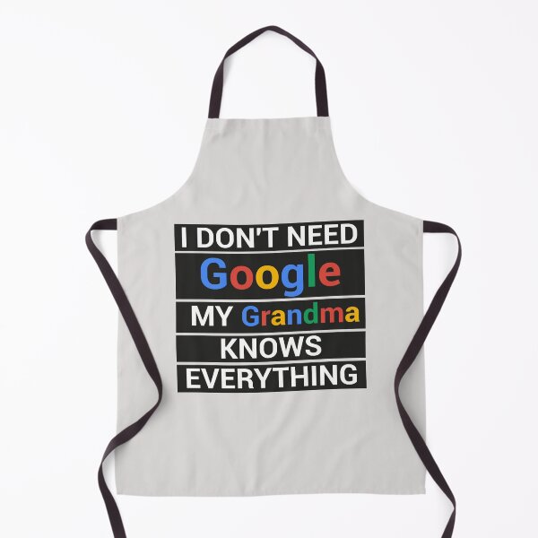Item preview, I Don't Need Google My Grandma Knows Everything! designed and sold by OUAID.