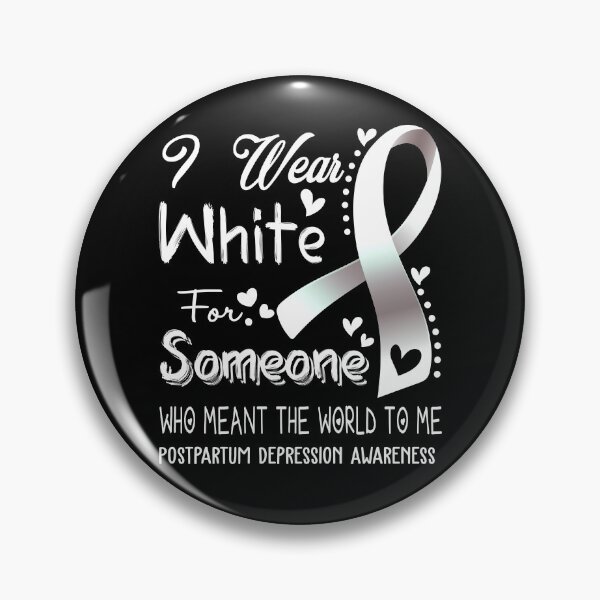 Item preview, I Wear White For Someone POSTPARTUM DEPRESSION Awareness designed and sold by Adropine.