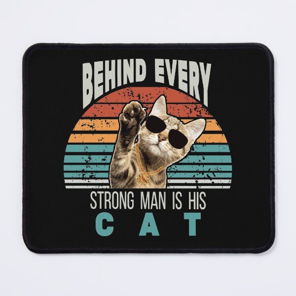Item preview, Behind Every Strong man Is his Cat designed and sold by Desibeau.