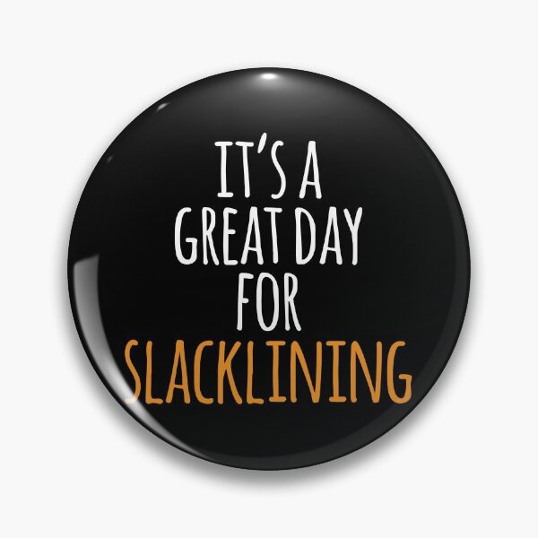 Item preview, It's a Great Day for Slacklining designed and sold by kindxinn.