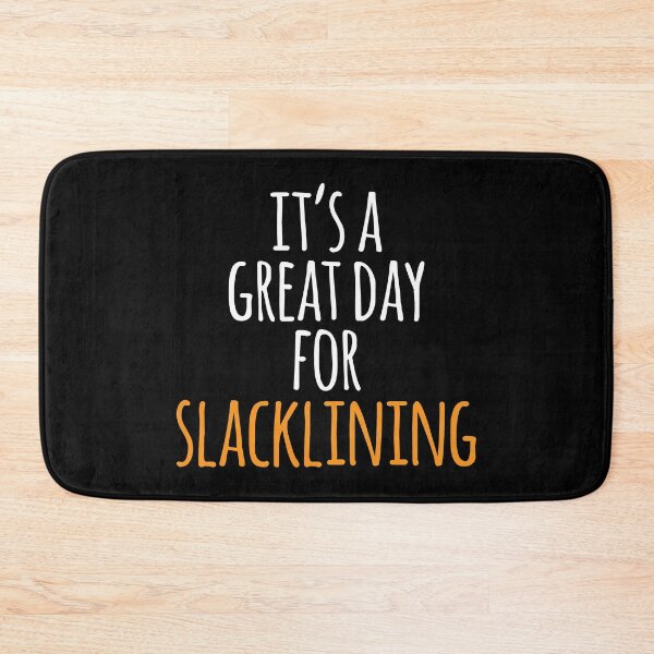 Item preview, It's a Great Day for Slacklining designed and sold by kindxinn.