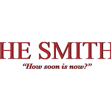 The Smiths - How soon is now?