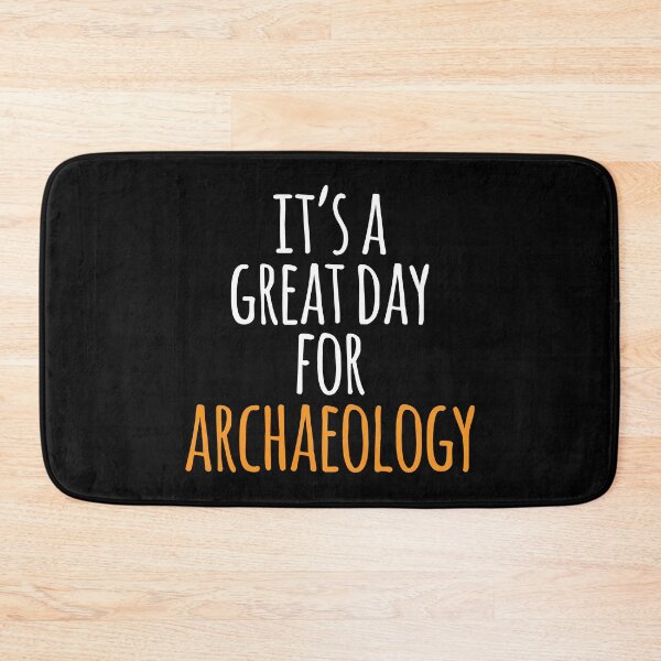 Item preview, It's a Great Day for Archaeology designed and sold by kindxinn.